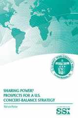 9781584875666-1584875666-Sharing Power? Prospects for U.S. Concert-Balance Strategy