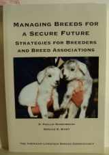 9781887316071-1887316078-Managing Breeds for a Secure Future: Strategies for Breeders and Breed Associations