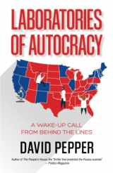 9781662919572-1662919573-Laboratories of Autocracy: A Wake-Up Call from Behind the Lines