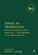 9780567027269-0567027260-Israel in Transition: From Late Bronze II to Iron IIa (c. 1250-850 BCE): 1 The Archaeology (The Library of Hebrew Bible/Old Testament Studies, 491)