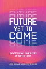 9780824889197-0824889193-Future Yet to Come: Sociotechnical Imaginaries in Modern Korea
