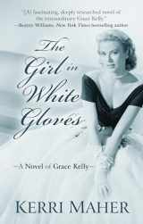 9781432876234-1432876236-The Girl in White Gloves: A Novel of Grace Kelly (Thorndike Press Large Print Basic)