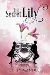 9781736867822-1736867822-The Secret Lily: A Historical Romance
