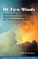9780941037747-0941037746-Of Two Minds: Ecstasy and Inspired Interpretation in the New Testament World (Dead Sea Scrolls & Christian Origins Library, Vol. 1)