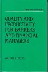 9780824776824-0824776828-Quality and Productivity for Bankers and Financial Managers (Quality and Reliability)