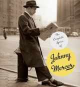 9780307265197-0307265196-The Complete Lyrics of Johnny Mercer