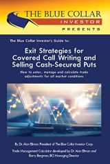 9781956793284-1956793283-The Blue Collar Investor’s Guide to: Exit Strategies for Covered Call Writing and Selling Cash-Secured Puts