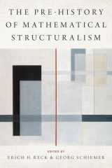 9780190641221-0190641223-The Prehistory of Mathematical Structuralism (Logic and Computation in Philosophy)