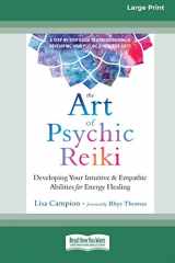 9780369355980-0369355989-The Art of Psychic Reiki: Developing Your Intuitive and Empathic Abilities for Energy Healing (16pt Large Print Edition)