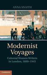 9780521515450-0521515459-Modernist Voyages: Colonial Women Writers in London, 1890–1945