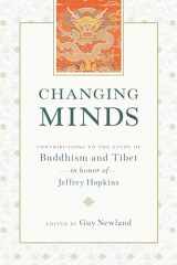 9781611805284-1611805287-Changing Minds: Contributions to the Study of Buddhism and Tibet in Honor of Jeffrey Hopkins