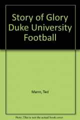 9780873972765-0873972767-Story of Glory Duke University Football