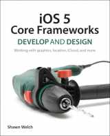 9780321803504-0321803507-iOS 5 Core Frameworks: Working with Graphics, Location, iCloud, and More (Develop and Design)