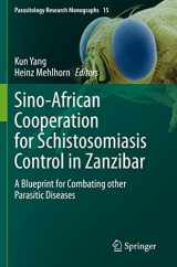 9783030721671-3030721671-Sino-African Cooperation for Schistosomiasis Control in Zanzibar: A Blueprint for Combating other Parasitic Diseases (Parasitology Research Monographs)