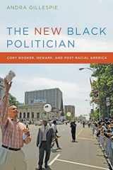 9780814732458-0814732453-The New Black Politician: Cory Booker, Newark, and Post-Racial America