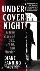 9780425270233-0425270238-Under Cover of the Night: A True Story of Sex, Greed and Murder
