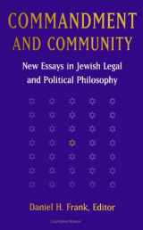 9780791424308-0791424308-Commandment and Community: New Essays in Jewish Legal and Political Philosophy (S U N Y Series in Jewish Philosophy)