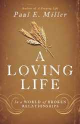 9781433537325-143353732X-A Loving Life: In a World of Broken Relationships