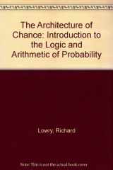 9780195056075-0195056078-The Architecture of Chance: An Introduction to the Logic and Arithmetic of Probability