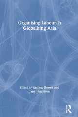 9780415250603-0415250609-Organising Labour in Globalising Asia (New Rich in Asia)