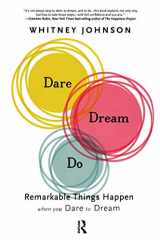 9781937134129-1937134121-Dare, Dream, Do: Remarkable Things Happen When You Dare to Dream