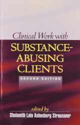 9781593852894-1593852894-Clinical Work with Substance-Abusing Clients, Second Edition (The Guilford Substance Abuse Series)