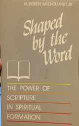 9780835805193-0835805190-Shaped by the Word: The Power of Scripture in Spiritual Formation