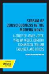9780520315136-0520315138-Stream of Consciousness in the Modern Novel: A Study of James Joyce, Virginia Woolf, Dorothy Richardson, William Faulkner, and Others