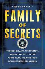9781596915572-1596915579-Family of Secrets: The Bush Dynasty, the Powerful Forces That Put It in the White House, and What Their Influence Means for America