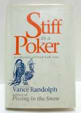 9781566190909-1566190908-Stiff as a Poker: A Collection of Ozark Folk Tales