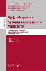 9783319261898-3319261894-Web Information Systems Engineering – WISE 2015: 16th International Conference, Miami, FL, USA, November 1-3, 2015, Proceedings, Part I (Information ... Applications, incl. Internet/Web, and HCI)
