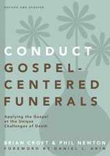 9780310517184-0310517184-Conduct Gospel-Centered Funerals: Applying the Gospel at the Unique Challenges of Death (Practical Shepherding Series)