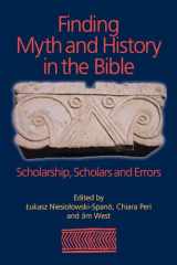 9781781791271-1781791279-Finding Myth and History in the Bible: Scholarship, Scholars and Errors