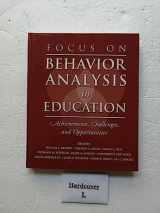 9780131113398-0131113399-Focus on Behavior Analysis in Education: Achievements, Challenges, & Opportunities