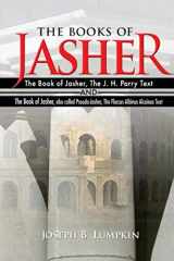 9781701601871-1701601877-The Books of Jasher - The Book of Jasher, The J. H. Parry Text And The Book of Jasher, also called Pseudo-Jasher, The Flaccus Albinus Alcuinus Text
