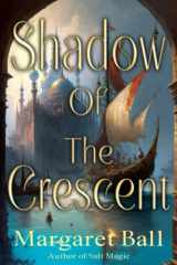 9781947648289-1947648284-Shadow of the Crescent