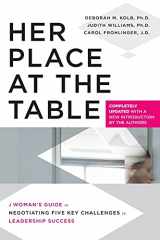9780470633755-0470633751-Her Place at the Table: A Woman's Guide to Negotiating Five Key Challenges to Leadership Success