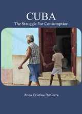 9781584327530-1584327537-Cuba: The Struggle for Consumption