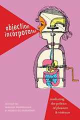 9781478003021-1478003022-Abjection Incorporated: Mediating the Politics of Pleasure and Violence