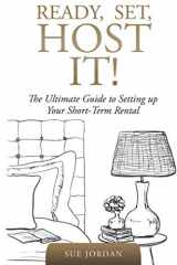 9781695945500-1695945506-Ready, Set, Host It!: The Ultimate Guide To Setting Up Your Short Term Rental
