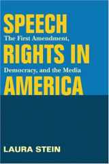 9780252030758-0252030753-Speech Rights in America: The First Amendment, Democracy, and the Media (History of Communication)