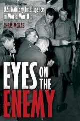 9781636243849-1636243843-Eyes on the Enemy: U.S. Military Intelligence in World War II
