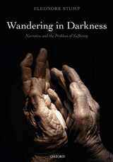 9780199659302-0199659303-Wandering in Darkness: Narrative and the Problem of Suffering
