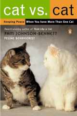 9780142004753-0142004758-Cat vs. Cat: Keeping Peace When You Have More Than One Cat