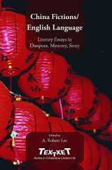 9789042023512-9042023511-China Fictions/English Language: Literary Essays in Diaspora, Memory, Story