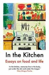9781911547662-1911547666-In the Kitchen: Essays on food and life