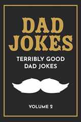 9781719204842-1719204845-Dad Jokes: The Terribly Good Dad jokes book| Father’s Day gift, Dads Birthday Gift, Christmas Gift For Dads