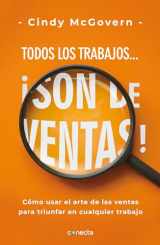 9786073197403-6073197403-Todos los trabajos... ¡son de ventas! / Every Job is a Sales Job: How to Use the Art of Selling to Win at Work (Spanish Edition)