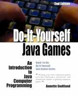 9781518789137-1518789137-Do-It-Yourself Java Games: An Introduction to Java Computer Programming