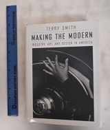 9780226763460-0226763463-Making the Modern: Industry, Art, and Design in America